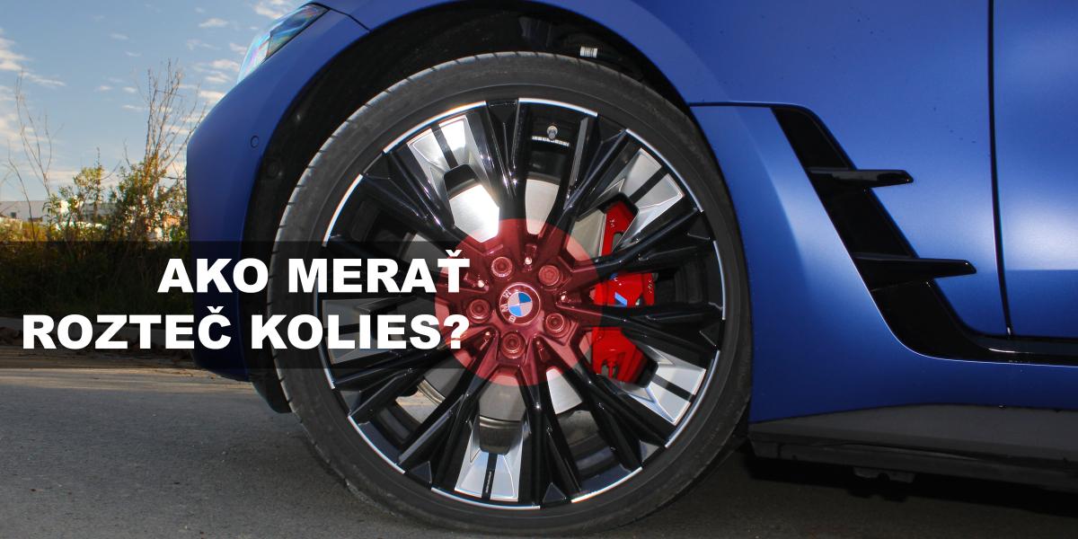Rozteč kolies: ako ju odmerať + komplet tabuľka rozteče podľa značiek
