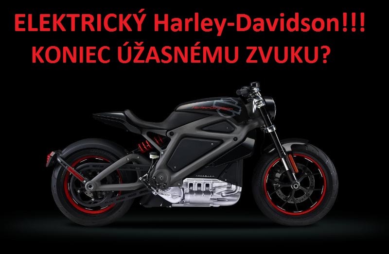 Apokalypsa prichádza: Privítame elektrický Harley-Davidson!
