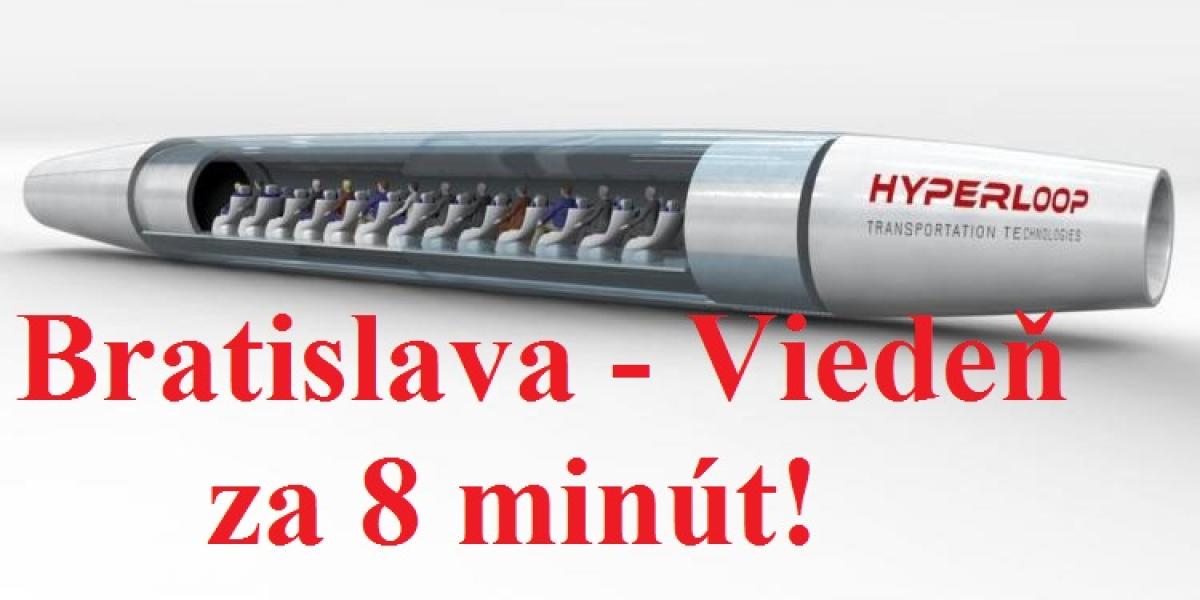 Hyperloop kapsulová doprava u nás? Bratislava - Viedeň za 8 minút!
